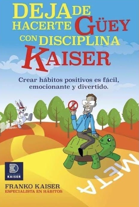 Portada del libro Deja de hacerte güey con Disciplina Kaiser, de Franko Kaiser