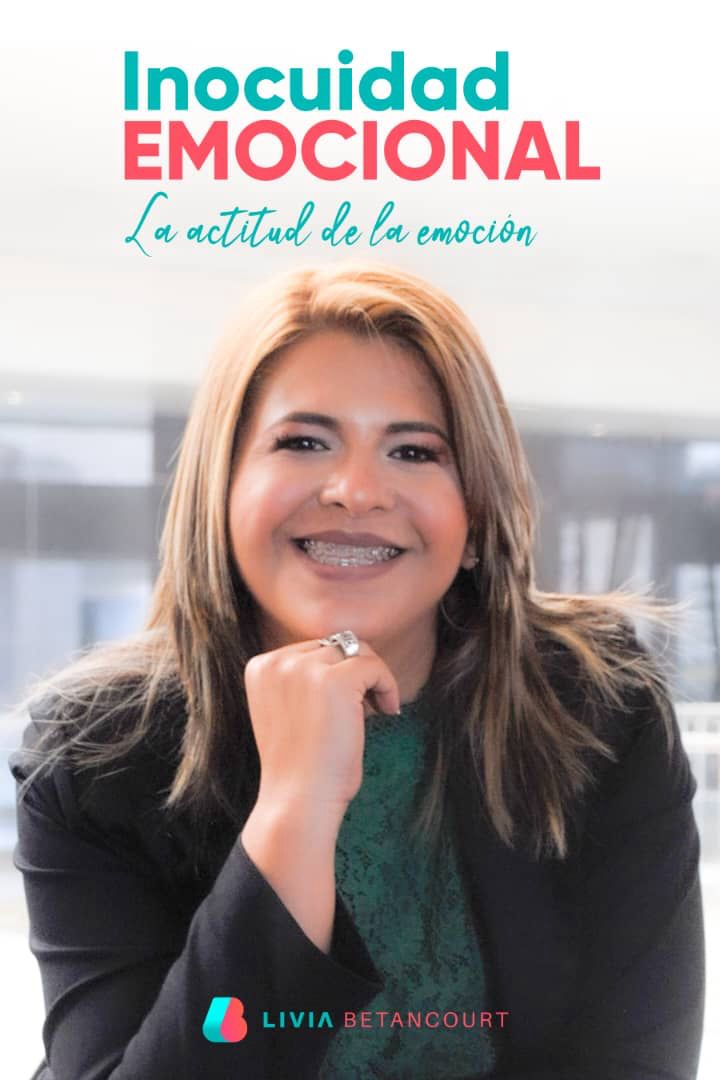 Portada de Inocuidad Emocional: La actitud de la emoción, de Livia Betancourt